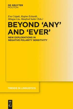 Beyond 'Any' and 'Ever': New Explorations in Negative Polarity Sensitivity de Eva Csipak