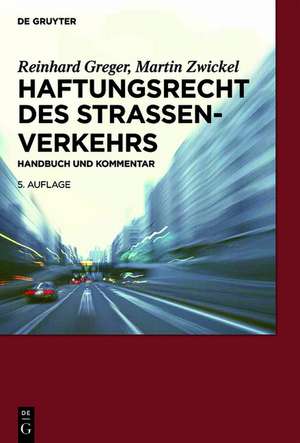 Haftungsrecht des Straßenverkehrs: Handbuch und Kommentar de Reinhard Greger