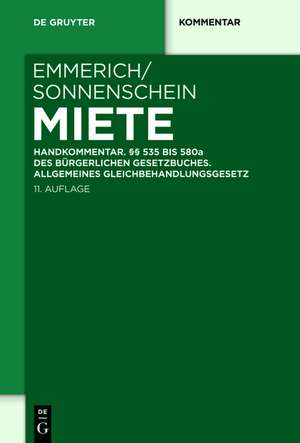 Miete: Handkommentar. §§ 535 bis 580a des Bürgerlichen Gesetzbuches. Allgemeines Gleichbehandlungsgesetz de Volker Emmerich