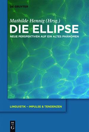 Die Ellipse: Neue Perspektiven auf ein altes Phänomen de Mathilde Hennig