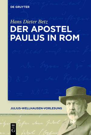 Der Apostel Paulus in Rom de Hans Dieter Betz