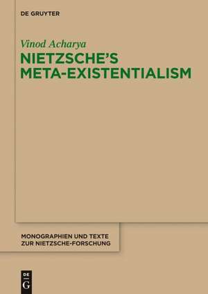 Nietzsche’s Meta-Existentialism de Vinod Acharya