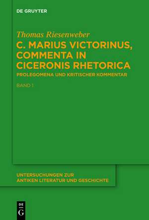 C. Marius Victorinus, “Commenta in Ciceronis Rhetorica”: Band 1: Prolegomena. Band 2: Kritischer Kommentar und Indices de Thomas Riesenweber