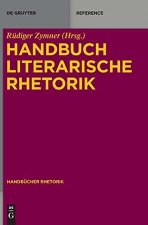 Handbuch Literarische Rhetorik de Rüdiger Zymner