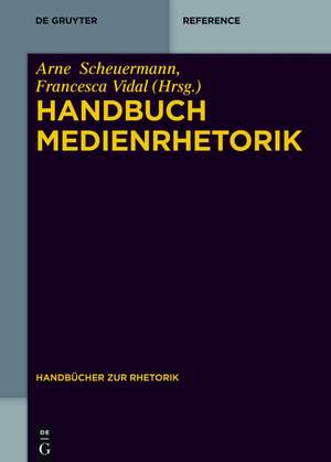 Handbuch Medienrhetorik de Arne Scheuermann