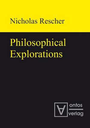 Philosophical Explorations de Nicholas Rescher