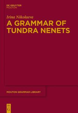 A Grammar of Tundra Nenets de Irina Nikolaeva