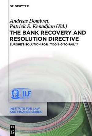 The Bank Recovery and Resolution Directive: Europe’s Solution for "Too Big To Fail"? de Patrick S. Kenadjian