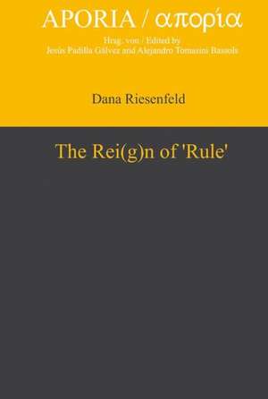 The Rei(g)n of ‘Rule’ de Dana Riesenfeld