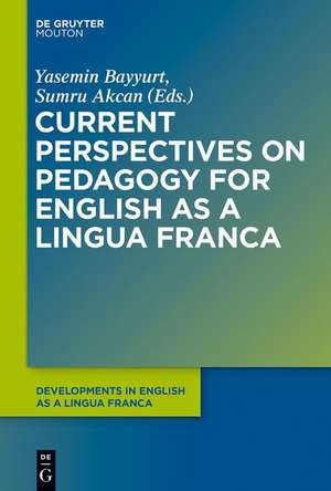 Current Perspectives on Pedagogy for English as a Lingua Franca de Yasemin Bayyurt