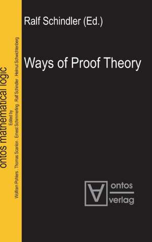 Ways of Proof Theory de Ralf Schindler