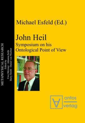 John Heil: Symposium on his Ontological Point of View de Michael Esfeld