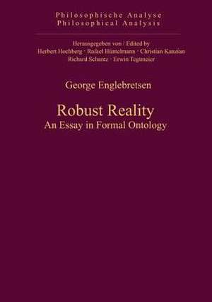 Robust Reality: An Essay in Formal Ontology de George Englebretsen