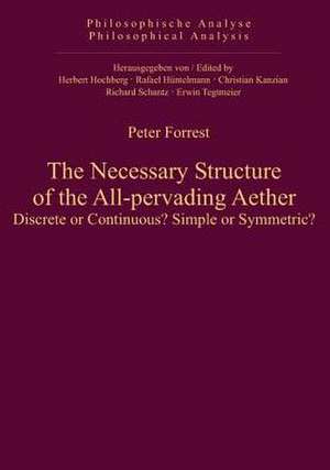 The Necessary Structure of the All-pervading Aether de Peter Forrest