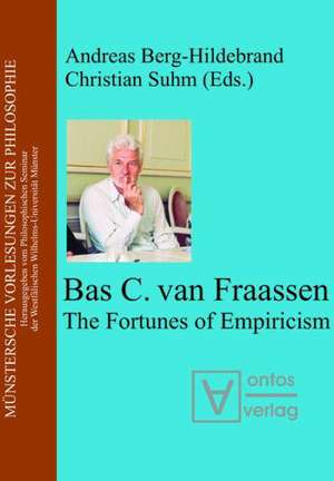 Bas van Fraassen: The Fortunes of Empiricism de Andreas Berg-Hildebrand