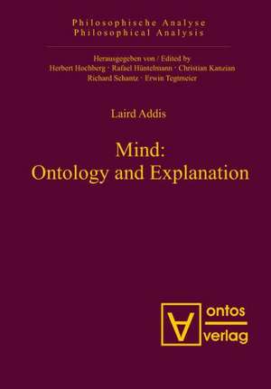 Mind: Ontology and Explanation: Collected Papers 1981-2005 de Laird Addis