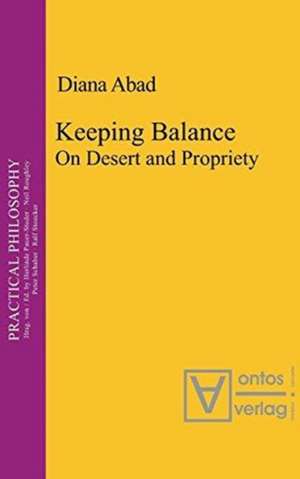 Keeping Balance: On Desert and Propriety de Diana Abad