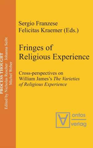 Fringes of Religious Experience: Cross-perspectives on William James’s The Varieties of Religious Experience de Sergio Francese