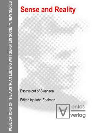 Sense and Reality: Essays out of Swansea de John Edelman