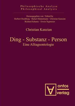 Ding – Substanz – Person: Eine Alltagsontologie de Christan Kanzian