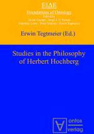 Studies in the philosophy of Herbert Hochberg de Erwin Tegtmeier