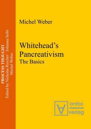 Whitehead's Pancreativism: The Basics de Michel Weber