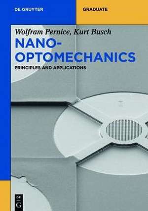 Nano-Optomechanics: Principles and Applications de Wolfram Pernice