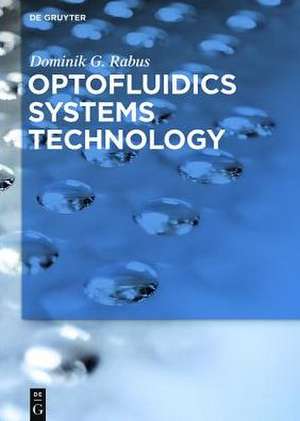 Optofluidics Systems Technology de Dominik G. Rabus