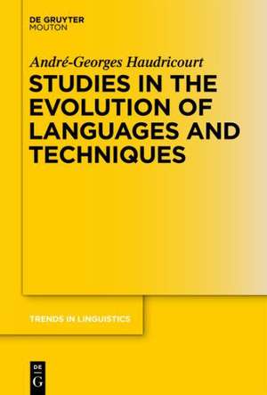 Studies in the Evolution of Languages and Techniques de André-Georges Haudricourt