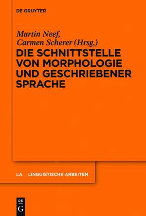 Die Schnittstelle von Morphologie und geschriebener Sprache de Martin Neef