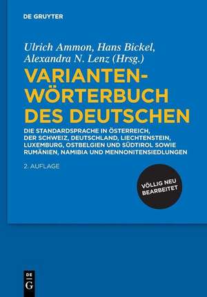 Variantenwörterbuch des Deutschen: Die Standardsprache in Österreich, der Schweiz, Deutschland, Liechtenstein, Luxemburg, Ostbelgien und Südtirol sowie Rumänien, Namibia und Mennonitensiedlungen de Ulrich Ammon