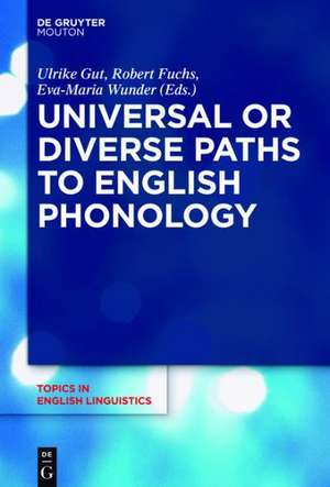 Universal or Diverse Paths to English Phonology de Ulrike Gut