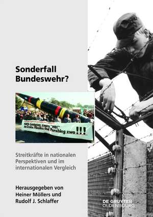 Sonderfall Bundeswehr?: Streitkräfte in nationalen Perspektiven und im internationalen Vergleich de Heiner Möllers