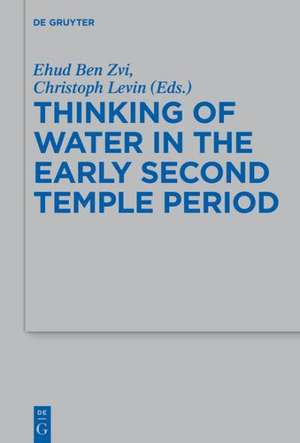 Thinking of Water in the Early Second Temple Period de Ehud Ben Zvi