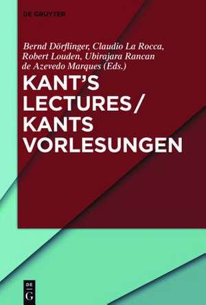 Kant’s Lectures / Kants Vorlesungen de Bernd Dörflinger