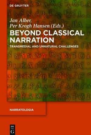 Beyond Classical Narration: Transmedial and Unnatural Challenges de Jan Alber