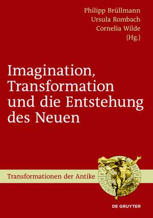 Imagination, Transformation und die Entstehung des Neuen de Philipp Brüllmann