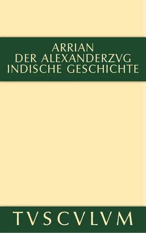 Der Alexanderzug: Griechisch und deutsch de Arrian