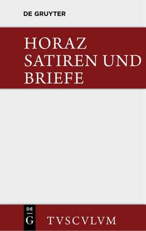 Die Satiren und Briefe des Horaz / Sermones et epistulae de Quintus Horatius Flaccus