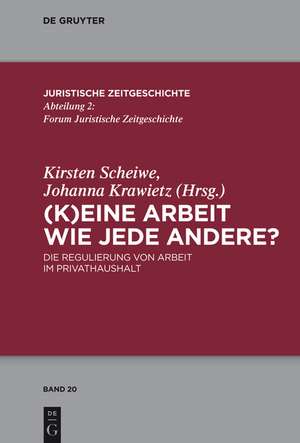 (K)Eine Arbeit wie jede andere?: Die Regulierung von Arbeit im Privathaushalt de Kirsten Scheiwe