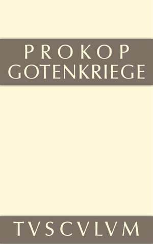 Gotenkriege: Griechisch-Deutsch de Prokop