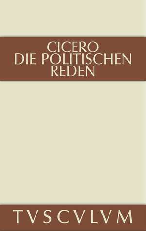 Marcus Tullius Cicero: Die politischen Reden. Band 2 de Cicero