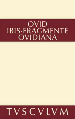 Ibis: Fragmente. Lateinisch - deutsch de Publius Ovidius Naso