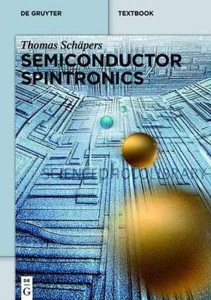 Semiconductor Spintronics de Thomas Schäpers