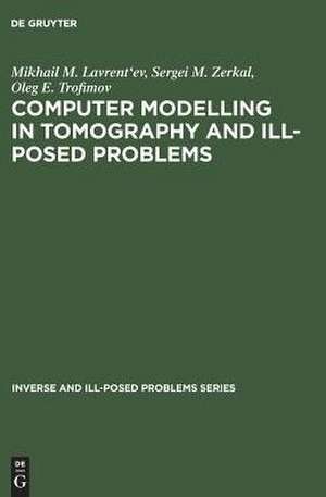 Computer Modelling in Tomography and Ill-Posed Problems de Mikhail M. Lavrent'ev