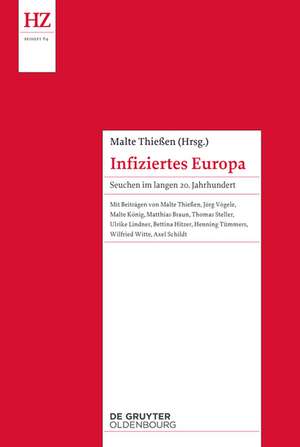 Infiziertes Europa: Seuchen im langen 20. Jahrhundert de Malte Thießen