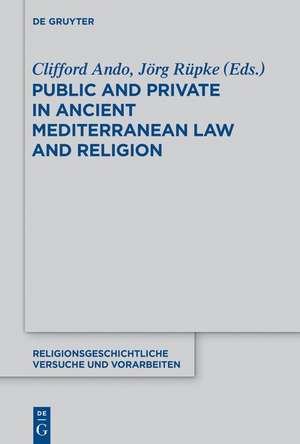 Public and Private in Ancient Mediterranean Law and Religion de Clifford Ando