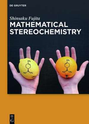 Mathematical Stereochemistry de Shinsaku Fujita