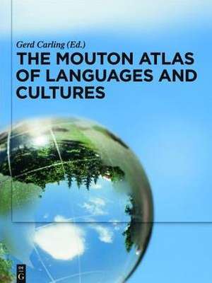 The Mouton Atlas of Languages and Cultures de Gerd Carling