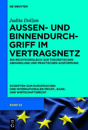 Außen- und Binnendurchgriff im Vertragsnetz: Ein Rechtsvergleich zur theoretischen Abhandlung und praktischen Ausformung de Judita Dolzan